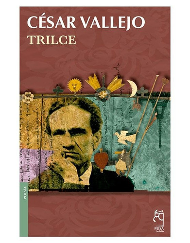 Trilce. Cesar Vallejo. Peisa