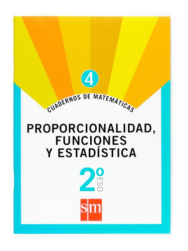 Cuaderno De Matemáticas 4. 2ºeso Proporcionalidad, Funcione