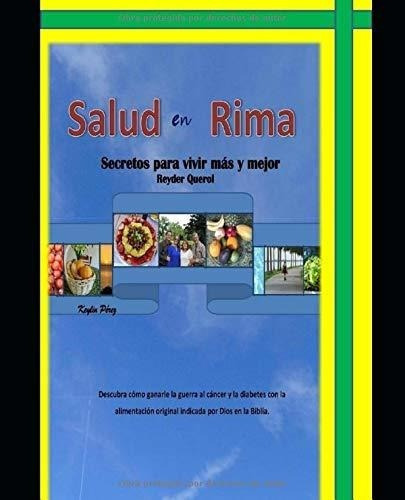 Salud En Rima Secretos Para Vivir Mas Y Mejor -..., de Querol  Pena, Reyder. Editorial Independently Published en español