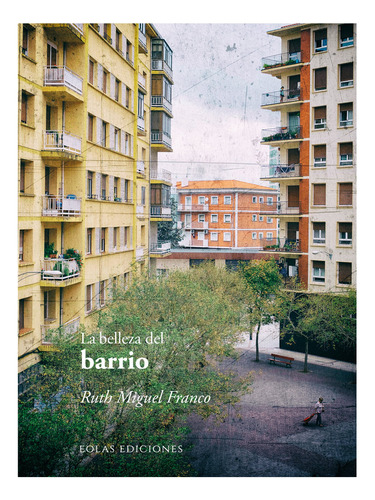 Libro La Belleza Del Barrio - Miguel Franco, Ruth