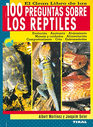 El Gran Libro De Las 100 Preguntas Sobre Los Reptiles/ The G