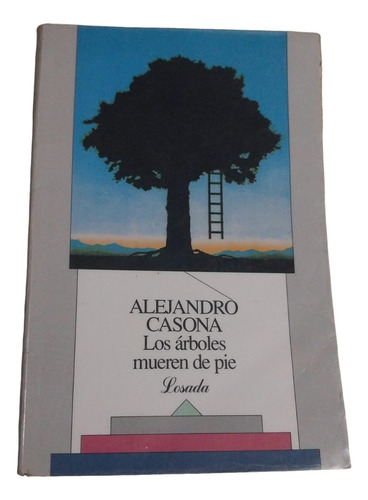 Los Arboles Mueren De Pie - Alejando Casona - Ed Losada (Usado)