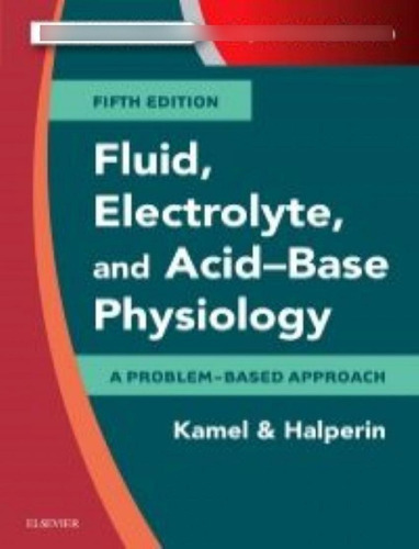 Libro: Fluid, Electrolyte And Acid-base Physiology. Kamel, K