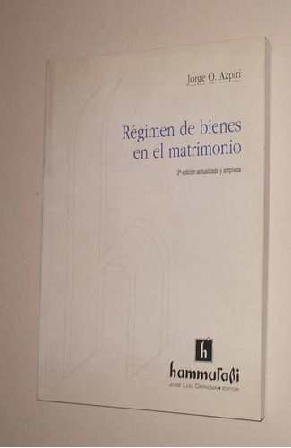 Jorgeo. Azpiri / Regimen De Bienes En El Matrimonio 2da. Ed.