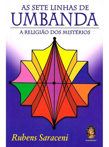 As Sete Linhas de Umbanda - Rubens Saraceni