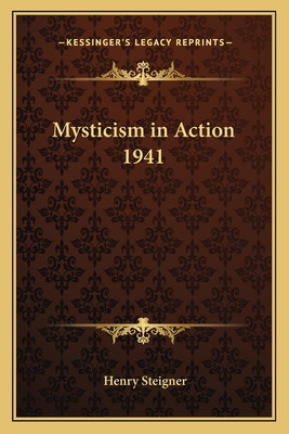 Libro Mysticism In Action 1941 - Steigner, Henry