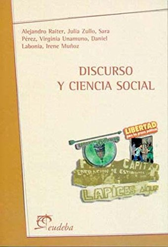 Libro Discurso Y Ciencia Social De Raiter/zullo/perez/unamun