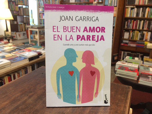 El Buen Amor En La Pareja - Joan Garriga Bacardí          