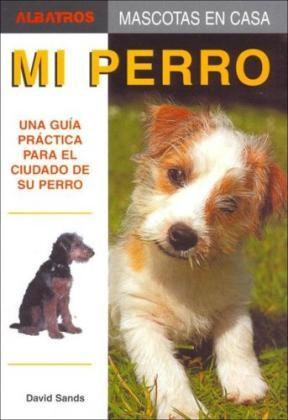 Mi Perro   Guia Para El Cuidado