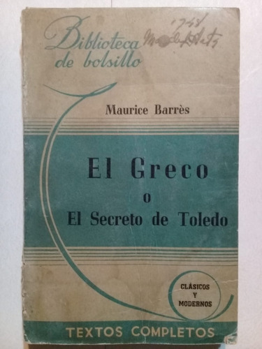 El Greco O El Secreto De Toledo-maurice Barrés-hachette 1944