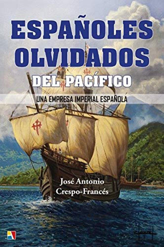 Espanoles Olvidados Del Pacifico Una Emp - Crespo-frances Jo