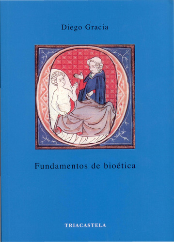 Fundamentos Bioètica Gracia Diego Triacastela