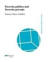 Derecho Publico Mas Derecho Privado - Velasco Caballero, Fra