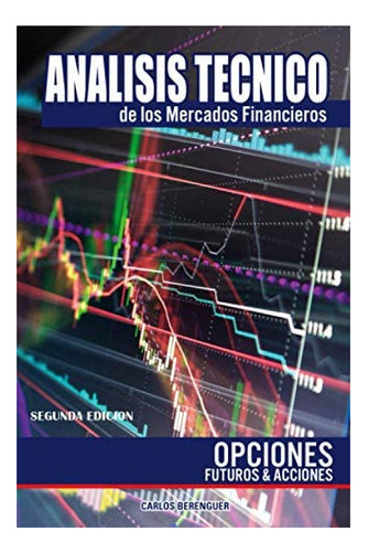 Libro: Analisis Tecnico De Los Mercados Financieros: Futuros