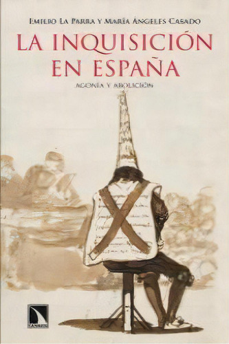 La Inquisiciãâ³n En Espaãâ±a, De La Parra, Emilio. Editorial Los Libros De La Catarata, Tapa Blanda En Español