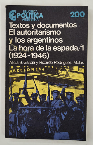 El Autoritarismo Y Los Argentinos 1 (1924-1946) - R. Molas