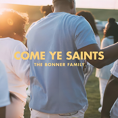 Cd Come Ye Saints - Família Bonner