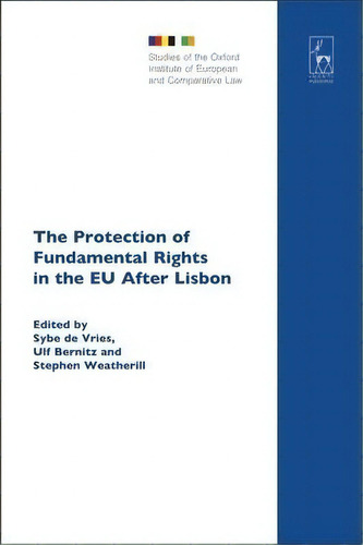 The Protection Of Fundamental Rights In The Eu After Lisbon, De Ulf Bernitz. Editorial Bloomsbury Publishing Plc, Tapa Dura En Inglés