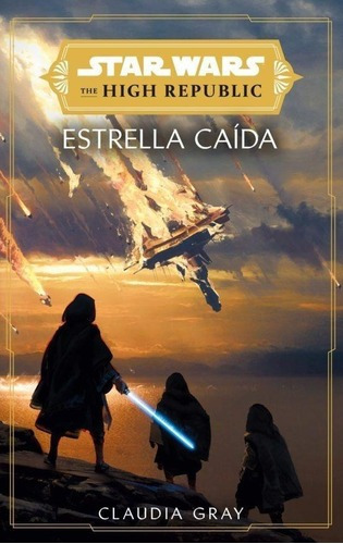 Libro: Star Wars The High Republic Estrellas Caidas (novela)