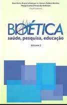 Comprar Livro Bioética Saúde, Pesquisa, Educação Vol. 2 (espanhol E Portugues) - Dora Porto E Outros [2014]