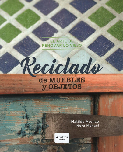 Libro Reciclado De Muebles Y Objetos - Albatros