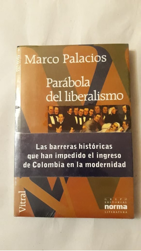 Parabola Del Liberalismo-marco Palacios-ed.norma-(b)