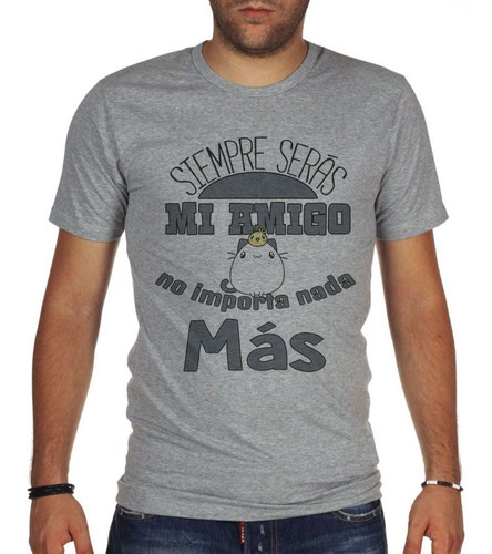 Remera De Hombre Frase Siempre Seras Mi Amigo Gato Pollito