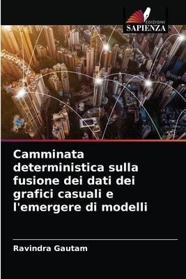Camminata Deterministica Sulla Fusione Dei Dati Dei Grafi...