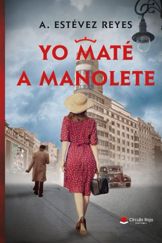 Libro: Yo Maté A Manolete: La Biografía Novelada De Lupe Sin