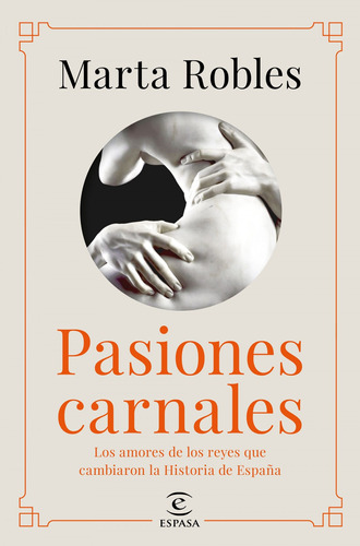 Libro Pasiones Carnales Que Cambiaron La Historia De España