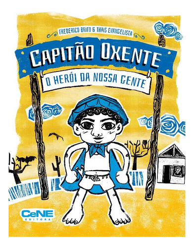 Capitao Oxente: O Heroi Da Nossa Gente, De Brito/evangelista., Vol. Não Aplica. Editora Cene Editora, Capa Mole Em Português, 2021