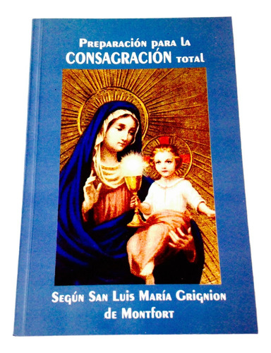 Maria Te Da A Jesus+ Preparacion P/consagracion + Rosario