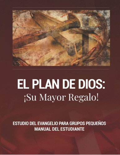 Libro: El Plan De Dios: ¡su Mayor Regalo!: Estudio Del Evang