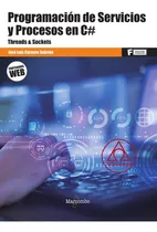 Comprar Programación De Servicios Y Procesos En C#, De José Luis Carnero Sobrino. Editorial Alfaomega - Marcombo, Tapa Blanda En Español, 2022
