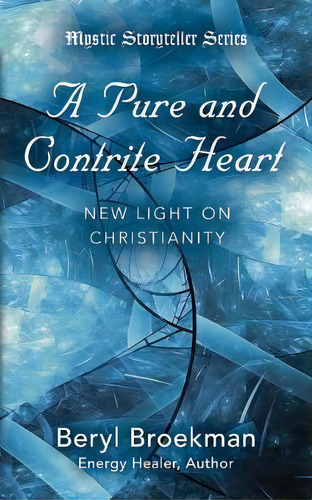 A Pure And Contrite Heart, De Beryl Broekman. Editorial Booklocker Com, Tapa Blanda En Inglés