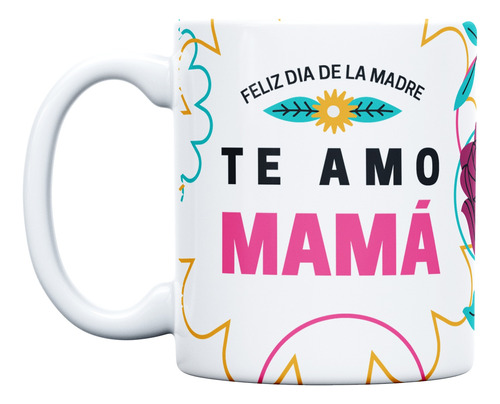 Dia De La Madre Pocillo Te Amo Mamá Mug Taza 11 Oz 