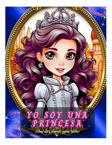 Libro: Yo Soy Una Princesa Libro De Colorear Para Niños: Bon