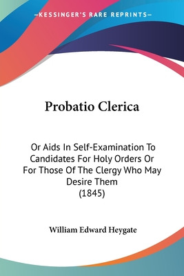 Libro Probatio Clerica: Or Aids In Self-examination To Ca...