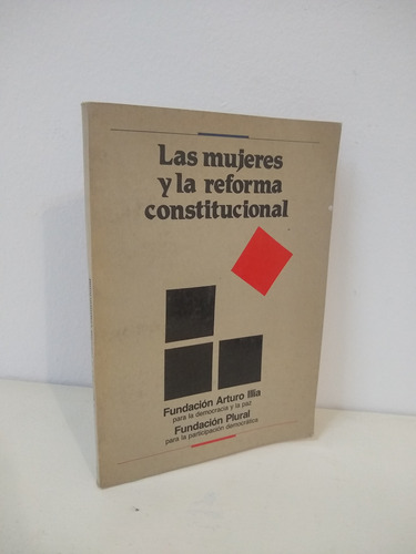 Las Mujeres Y La Reforma Constitucional Fundacion Arturo