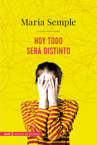 Hoy todo será distinto, de Semple, Maria. Editorial Alianza de Novela, tapa blanda en español, 2019