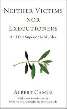 Neither Victims Nor Executioners : An Ethic Superior To Murd