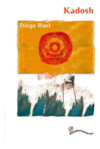 KADOSH, de ROEL, DIEGO. Serie N/a, vol. Volumen Unico. Editorial Detodoslosmares, tapa blanda, edición 1 en español, 2018