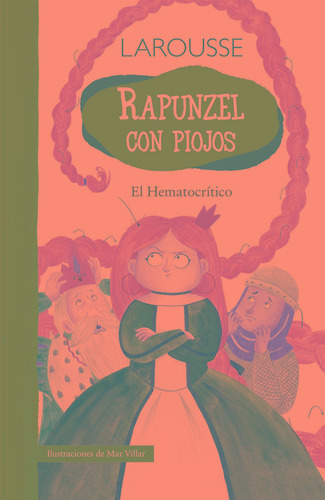 Rapunzel con piojos, de López, Miguel Ángel (El Hematocrítico). Editorial Larousse, tapa blanda en español, 2022