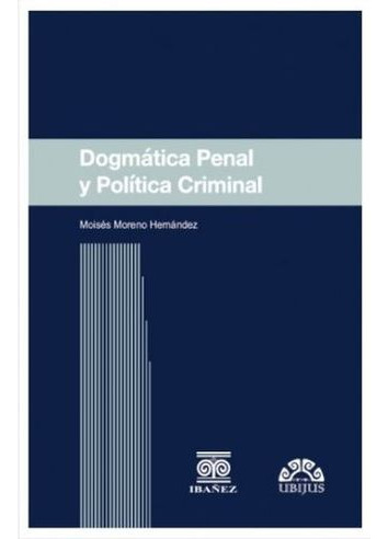 Libro Dogmatica Penal Y Politica Criminal