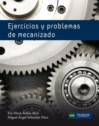 Ejercicios Y Problemas De Mecanizado / Eva Mª Rubio Alvir