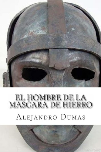Libro:  El Hombre De La Mascara De Hierro (spanish Edition)