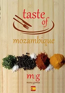 Libro Taste Of Mozambique Recipe Book Video Blog (spanish E