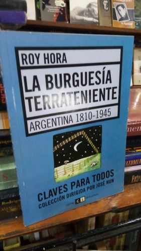 Roy Hora La Burguesia Terrateniente - Claves Ci&-.