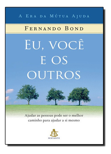 Eu, Voce E Os Outros, De Fernando Bond. Editora Sextante Em Português