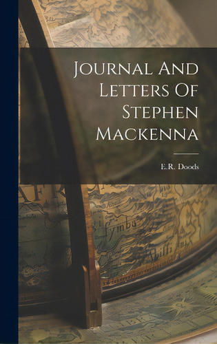 Journal And Letters Of Stephen Mackenna, De E R Doods. Editorial Hassell Street Pr, Tapa Dura En Inglés